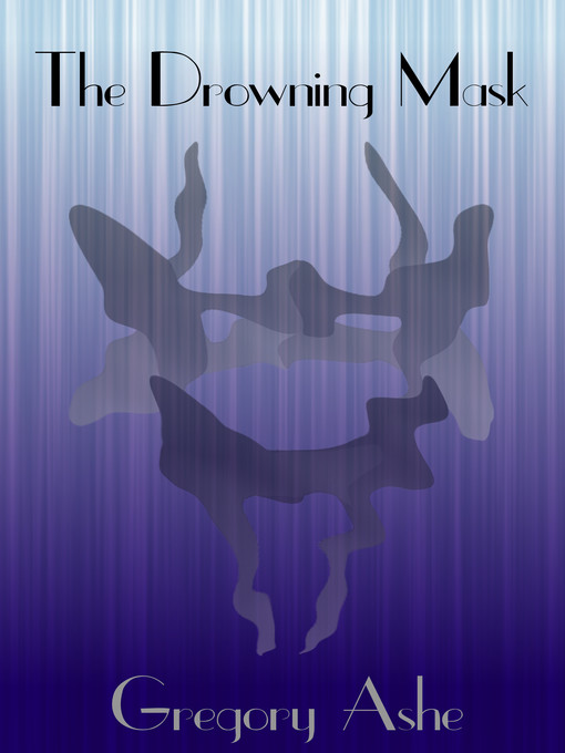 Title details for The Drowning Mask by Gregory Ashe - Available